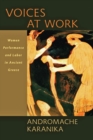 Image for Voices at work: women, performance, and labor in ancient Greece