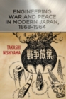 Image for Engineering War and Peace in Modern Japan, 1868-1964