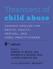 Image for Treatment of Child Abuse: Common Ground for Mental Health, Medical, and Legal Practitioners