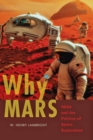 Image for Why Mars: NASA and the politics of space exploration