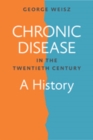 Image for Chronic Disease in the Twentieth Century : A History