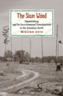 Image for The Slain Wood: Papermaking and Its Environmental Consequences in the American South