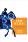 Image for Gene Jockeys : Life Science and the Rise of Biotech Enterprise