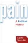 Image for Pain: A Political History