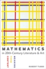 Image for Mathematics in Twentieth-Century Literature and Art : Content, Form, Meaning