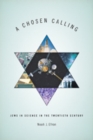 Image for A Chosen Calling : Jews in Science in the Twentieth Century