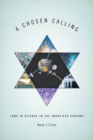 Image for A Chosen Calling: Jews in Science in the Twentieth Century