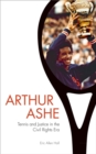 Image for Arthur Ashe: Tennis and Justice in the Civil Rights Era