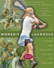 Image for Women&#39;s lacrosse  : a guide for advanced players and coaches