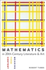 Image for Mathematics in twentieth-century literature and art: content, form, meaning