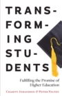 Image for Transforming students  : fulfilling the promise of higher education