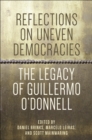 Image for Reflections on uneven democracies: the legacy of Guillermo O&#39;Donnell
