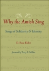 Image for Why the Amish Sing: Songs of Solidarity and Identity