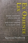 Image for Ex oriente lex  : Near Eastern influences on ancient Greek and Roman law