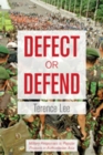 Image for Defect or defend  : military responses to popular protests in authoritarian Asia