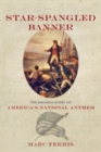 Image for Star-spangled banner  : the unlikely story of America&#39;s national anthem