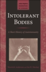 Image for Intolerant Bodies: A Short History of Autoimmunity