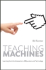 Image for Teaching machines  : learning from the intersection of education and technology