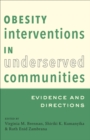 Image for Obesity interventions in underserved communities: evidence and directions