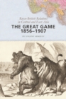 Image for The great game, 1856-1907  : Russo-British relations in Central and East Asia
