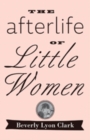 Image for The afterlife of &quot;Little Women&quot;