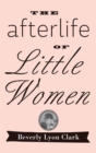 Image for The Afterlife of &quot;Little Women&quot;