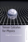 Image for Tensor Calculus for Physics: A Concise Guide