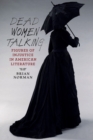 Image for Dead Women Talking : Figures of Injustice in American Literature