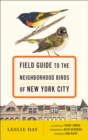 Image for Field guide to the neighborhood birds of New York city