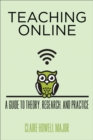 Image for Teaching online: a guide to theory, research, and practice