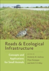 Image for Roads and Ecological Infrastructure: Concepts and Applications for Small Animals