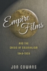 Image for Empire Films and the Crisis of Colonialism, 1946-1959