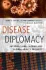 Image for Disease Diplomacy : International Norms and Global Health Security