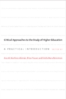 Image for Critical Approaches to the Study of Higher Education