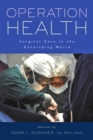 Image for Operation health: surgical care in the developing world