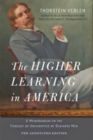 Image for The Higher Learning in America: The Annotated Edition : A Memorandum on the Conduct of Universities by Business Men