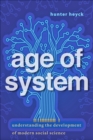 Image for Age of System: Understanding the Development of Modern Social Science