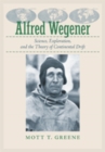 Image for Alfred Wegener : Science, Exploration, and the Theory of Continental Drift