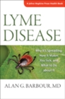 Image for Lyme Disease : Why It&#39;s Spreading, How It Makes You Sick, and What to Do about It