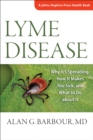 Image for Lyme disease: why it&#39;s spreading, how it makes you sick, and what to do about it