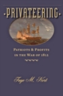 Image for Privateering  : patriots and profits in the War of 1812