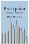 Image for Breakpoint : The Changing Marketplace for Higher Education