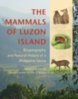 Image for The Mammals of Luzon Island : Biogeography and Natural History of a Philippine Fauna