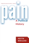Image for Pain  : a political history