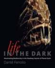 Image for Life in the dark: illuminating biodiversity in the shadowy haunts of planet earth