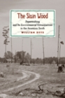 Image for The Slain Wood : Papermaking and Its Environmental Consequences in the American South