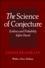 Image for The science of conjecture: evidence and probability before Pascal