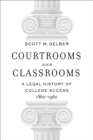 Image for Courtrooms and Classrooms: A Legal History of College Access, 1860-1960