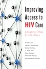 Image for Improving Access to HIV Care : Lessons from Five U.S. Sites