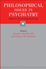 Image for Philosophical Issues in Psychiatry: Explanation, Phenomenology, and Nosology